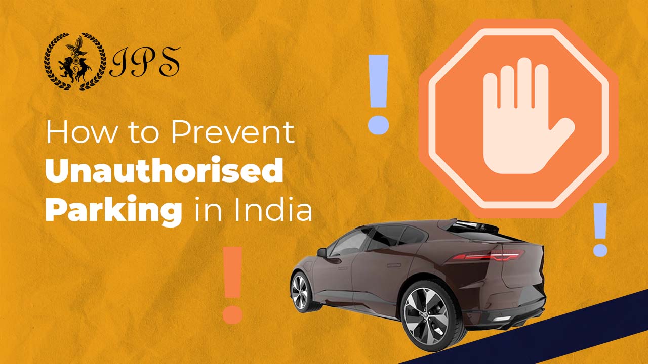 How to Prevent Unauthorised Parking in India