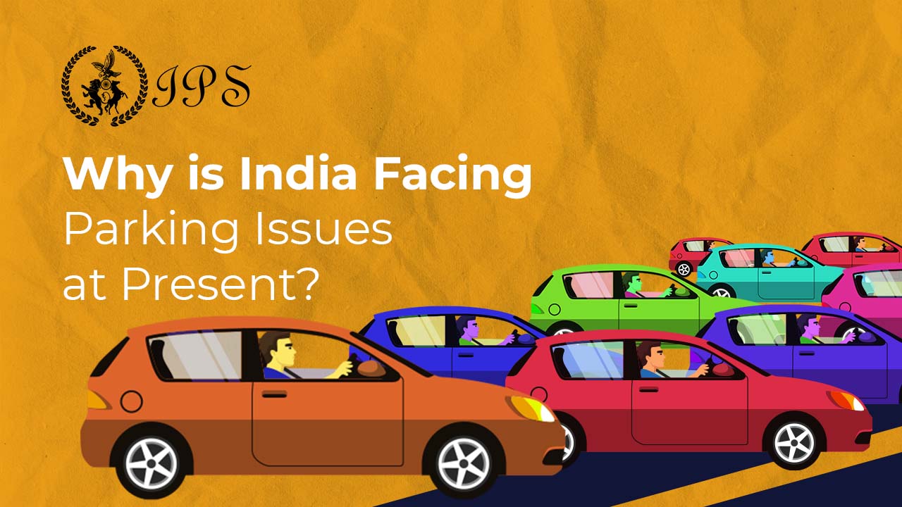 Why is India Facing Parking Issues at Present