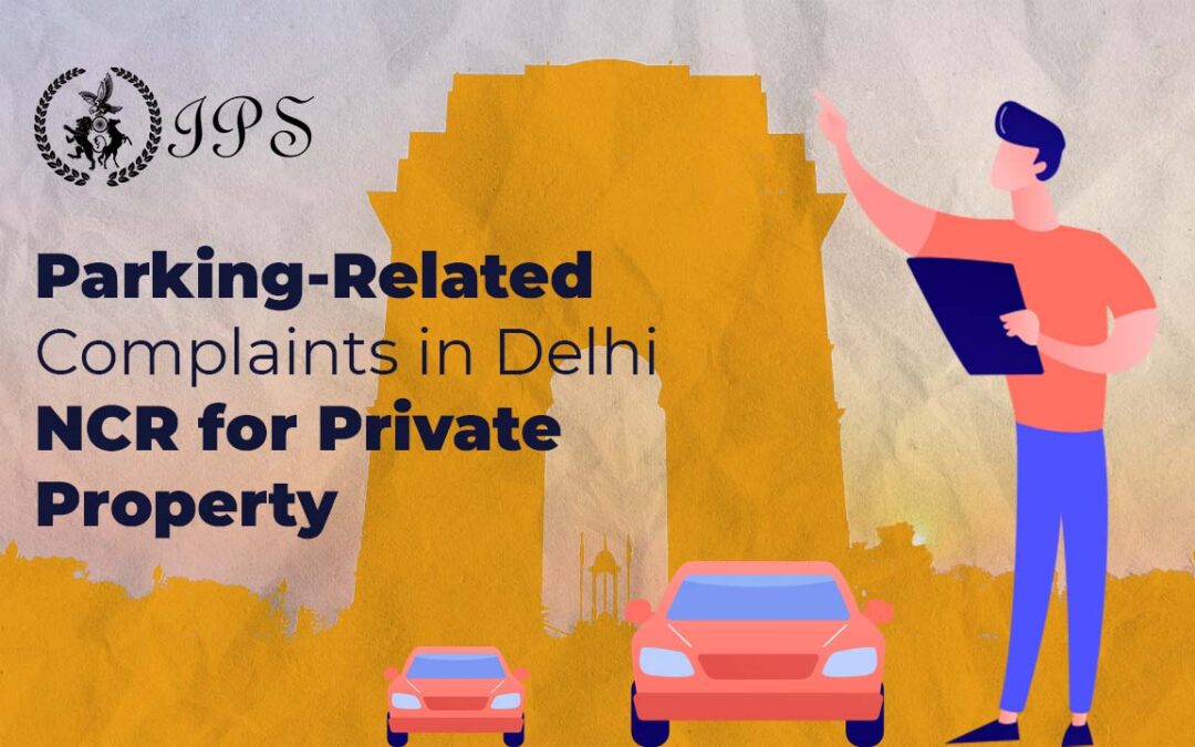 Parking-Related Complaints in Delhi NCR for Private Property