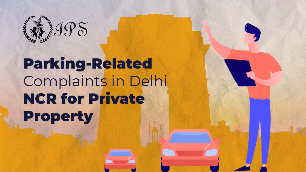 Parking-Related Complaints in Delhi NCR for Private Property